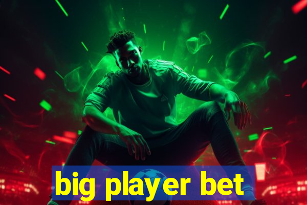 big player bet